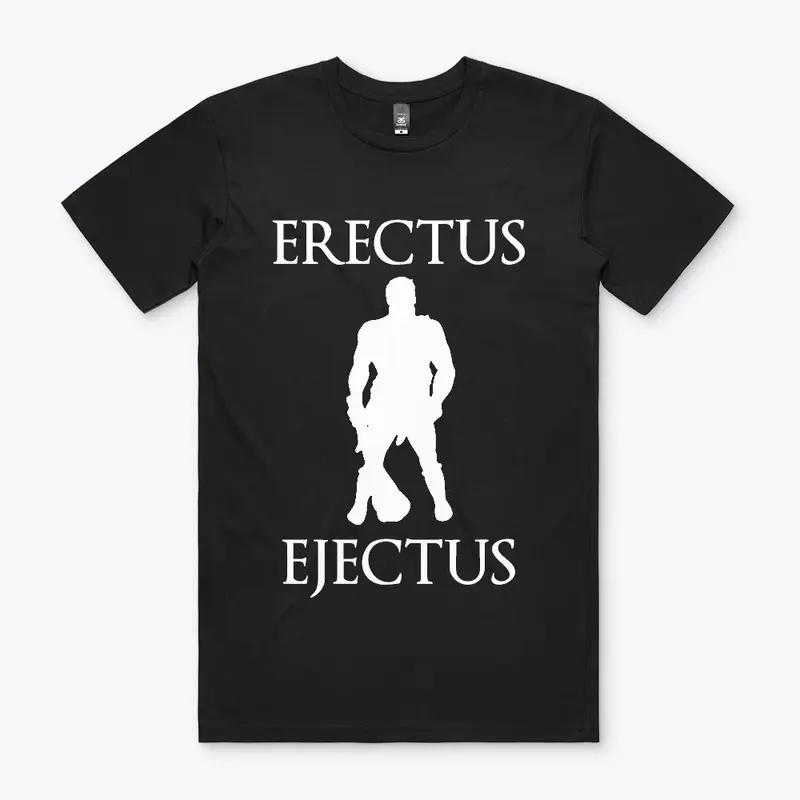 Erectus Ejectus