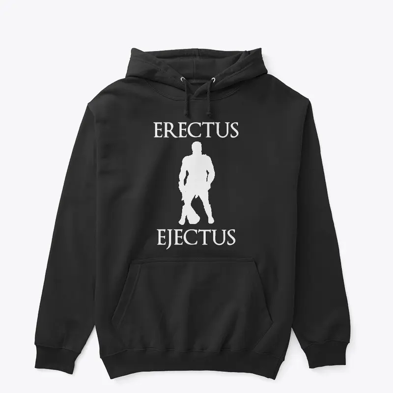 Erectus Ejectus